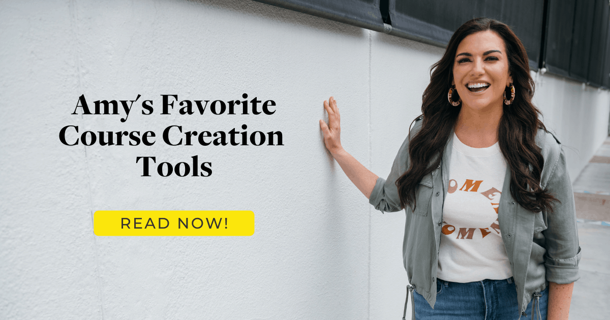 Amy&rsquo;s Favorite Course Creation Tools