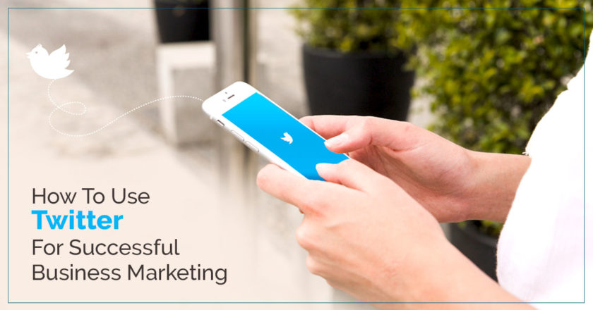How To Use Twitter For Successful Business Marketing?