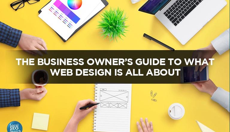The Business Owner’s Guide to What Web Design Is All About