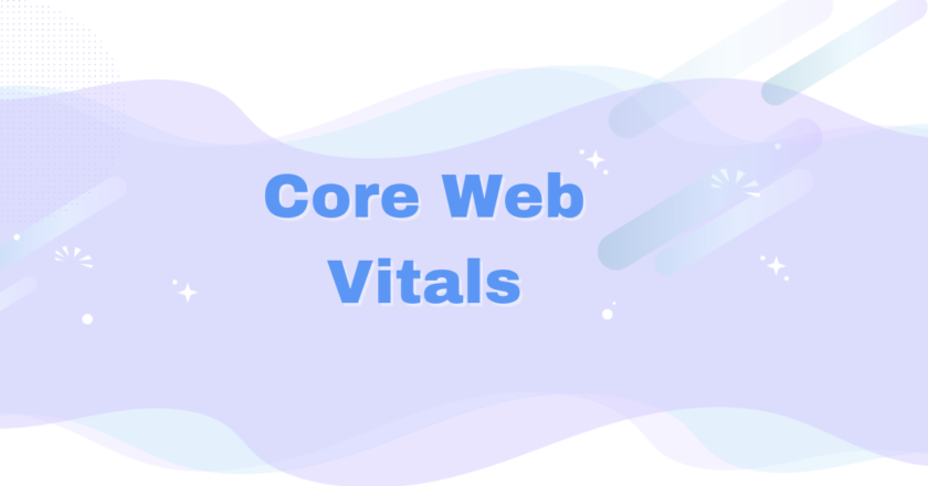 Guide to Core Web Vitals