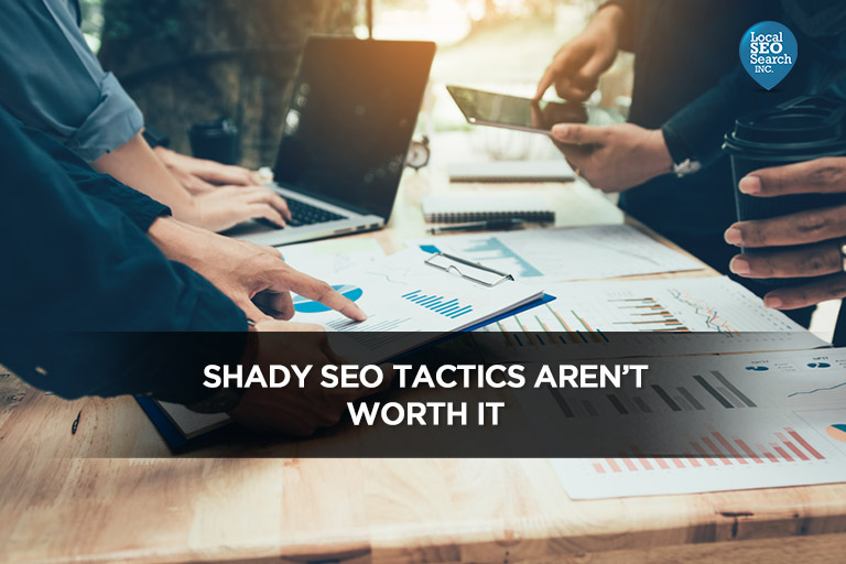 Shady-SEO-Tactics-Aren&rsquo;t-Worth-It