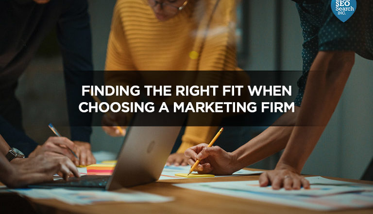 Finding the Right Fit When Choosing a Marketing Firm