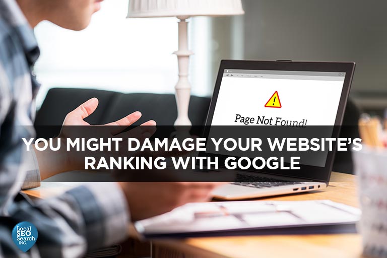 You-Might-Damage-Your-Website&rsquo;s-Ranking-With-Google