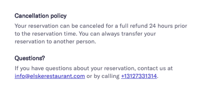 A restaurant in Chicago, adds a section for their cancellation policy and questions at the bottom of their confirmation emails