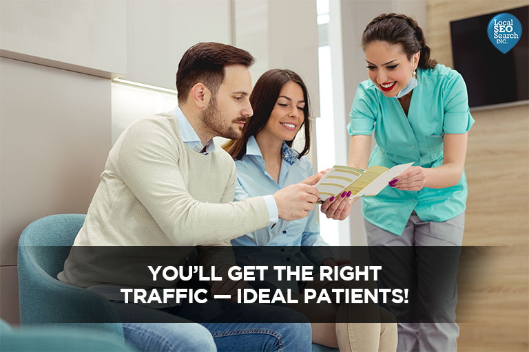 You&rsquo;ll-Get-the-Right-Traffic-&mdash;-Ideal-Patients!
