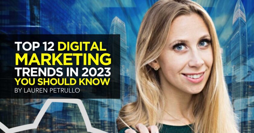 Top 12 Digital Marketing Trends in 2023 You Should Know