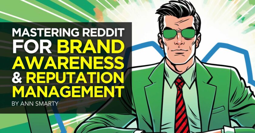 Mastering Reddit for Brand Awareness & Reputation Management